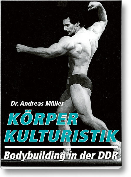 Bodybuilding Buch Cover – Körperkulturistik: Bodybuilding in der DDR. Autor: Andreas Müller, erschienen im Novagenics-Verlag.