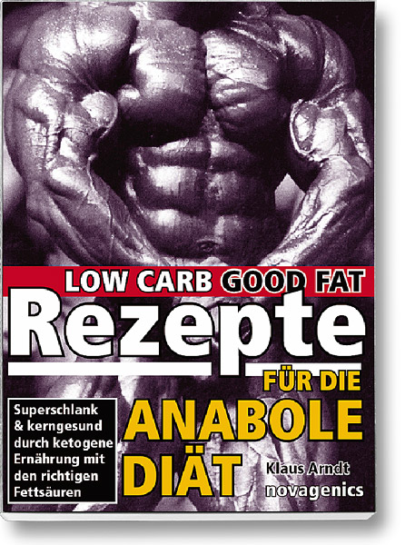 Bodybuilding Buch Cover – Rezepte für die anabole Diät. Proteinreiche Keto-Gerichte für Bodybuilder. Autor: Klaus Arndt, erschienen im Novagenics-Verlag.