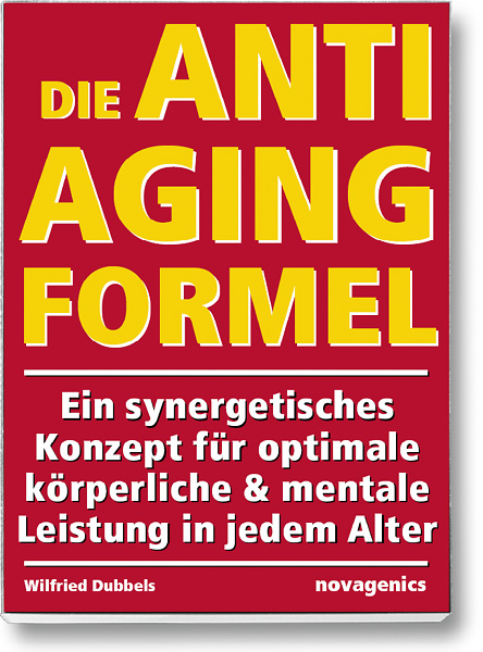 Bodybuilding Buch Cover – Die Anti-Aging Formel. Mit Krafttraining und Nahrungsergänzungen gesund altern. Autor: Wilfried Dubbels, erschienen im Novagenics-Verlag.