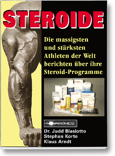 Bodybuilding Buch Cover – Steroide: Athleten berichten über ihre Steroid-Programme. Autoren: Biasiotto, Arndt, Korte; erschienen im Novagenics-Verlag.