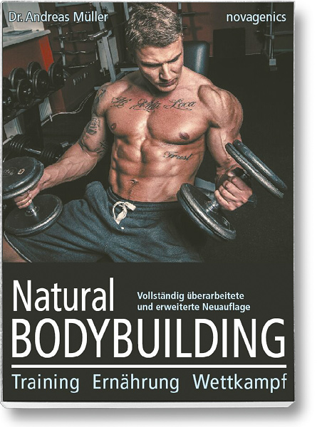 Bodybuilding Buch Cover – Natural Bodybuilding: Training, Ernährung und Wettkampf. Autor: Andreas Müller, erschienen im Novagenics-Verlag.